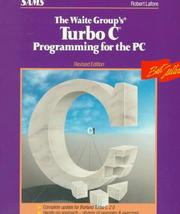 The Waite Group's Turbo C programming for the PC by Robert Lafore