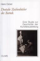 Cover of: Deutsche Zeichenbücher des Barock by Hans Dickel