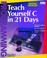 Cover of: Teach yourself C in 21 days
