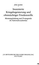 Cover of: Inszenierte Kriegsbegeisterung und ohnmächtiger Friedenswille by Jörg Bohse