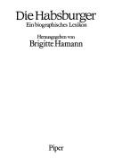 Cover of: Die Habsburger: ein biographisches Lexikon