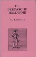 Cover of: De Bredasche heldinne by F. L. Kersteman