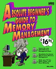 Cover of: Absolute beginner's guide to memory management by Miller, Michael