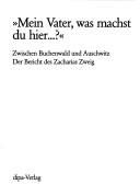 Cover of: Mein Vater, was machst du hier-- ? by Zacharias Zweig