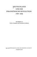 Cover of: Deutschland und die französische Revolution 1789-1806 by herausgegeben von Theo Stammen und Friedrich Eberle.