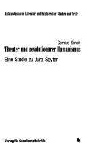 Cover of: Theater und revolutionärer Humanismus: eine Studie zu Jura Soyfer