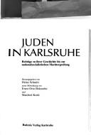 Cover of: Juden in Karlsruhe by herausgegeben von Heinz Schmitt unter Mitwirkung von Ernst Otto Bräunche und Manfred Koch.