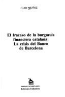 Cover of: El fracaso de la burguesía financiera catalana by Muñoz, Juan