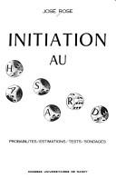 Cover of: Initiation au hasard: probabilités, estimations, tests, sondages