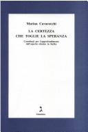 Cover of: La certezza che toglie la speranza by Marina Cavarocchi