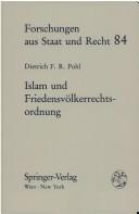 Cover of: Islam und Friedensvölkerrechtsordnung by Dietrich F. R. Pohl