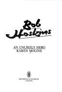 Cover of: Bob Hoskins, an unlikely hero by Karen Moline