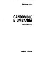 Cover of: Candomblé e umbanda by Raimundo Cintra