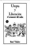 Cover of: Utopía y liberación: el amanecer del indio