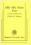 Cover of: Olly olly oxen free: a farce in three acts