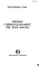 Cover of: Orígens i desenvolupament del PSAN, 1969-1974