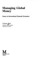 Cover of: Managing global money: essays in international financial economics