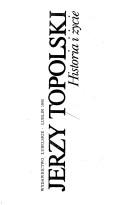 Cover of: Historia i życie by Jerzy Topolski