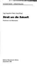 Cover of: Streit um die Zukunft by Jupp Angenfort, Heinz Jung (Hrsg.).