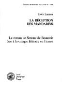 Cover of: La réception des Mandarins: le roman de Simone de Beauvoir face à la critique littéraire en France