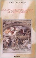 Cover of: La conversión de Europa al cristianismo