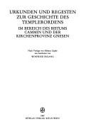 Cover of: Urkunden und Regesten zur Geschichte des Templerordens im Bereich des Bistums Cammin und der Kirchenprovinz Gnesen