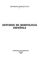 Cover of: Estudios de morfologia española