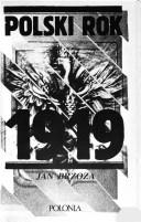 Cover of: Polski rok 1919 by Bohdan Skaradziński