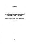 El léxico árabe andalusí según P. de Alcalá by F. Corriente
