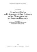 Cover of: Die endneolithischen und frühbronzezeitlichen Grabfunde auf der Nordstadtterrasse von Singen am Hohentwiel
