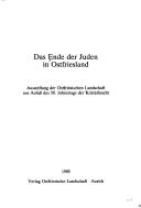 Cover of: Das Ende der Juden in Ostfriesland: Ausstellung der Ostfriesischen Landschaft aus Anlass des 50. Jahrestags der Kristallnacht