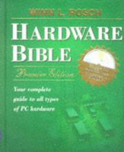 The Winn L. Rosch hardware bible by Winn L. Rosch