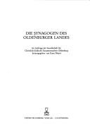 Cover of: Die Synagogen des Oldenburger Landes by im Auftrage der Gesellschaft für Christlich-Jüdische Zusammenarbeit Oldenburg ; herausgegeben von Enno Meyer.