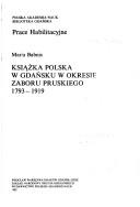 Książka polska w Gdańsku w okresie zaboru pruskiego 1793-1919 by Maria Babnis