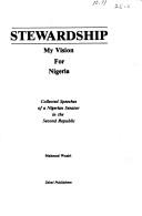 Cover of: Stewardship, my vision for Nigeria: collected speeches of a Nigerian senator in the Second Republic