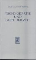 Cover of: Technokratie und Geist der Zeit: Beiträge zu einer theologischen Kritik