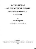 Xavier Bichat and the medical theory of the eighteenth century by Elizabeth Haigh