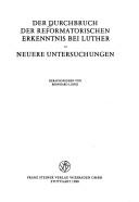 Cover of: Der Durchbruch der reformatorischen Erkenntnis bei Luther: neuere Untersuchungen
