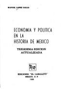 Cover of: Economía y política en la historia de México by Manuel López Gallo