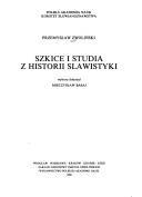 Cover of: Szkice i studia z historii slawistyki