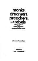 Cover of: Monks, dreamers, preachers, and rebels: religious solutions to the problem of meaning in a peripheral capitalist society : a book of readings