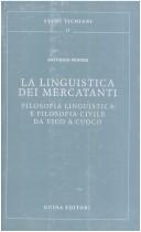Cover of: La linguistica dei mercatanti: filosofia linguistica e filosofia civile da Vico a Cuoco