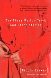 Cover of: The Three Button Trick and Other Stories by Nicola Barker