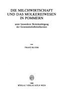 Cover of: Die Milchwirtschaft und das Molkereiwesen in Pommern: unter besonderer Berücksichtigung der Genossenschaftsmolkereien