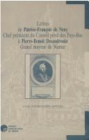 Cover of: Lettres de Patrice-François de Neny à Pierre-Benoit Desandrouin, grand mayeur de Namur, 1769-1783
