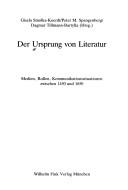 Cover of: Der Ursprung von Literatur by Gisela Smolka-Koerdt, Peter M. Spangenberg, Dagmar Tillmann-Bartylla (Hrsg.).