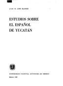 Cover of: Estudios sobre el español de Yucatán