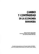 Cover of: Cambio y continuidad en la economía bananera. by 