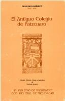 Cover of: El antiguo Colegio de Pátzcuaro