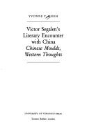 Cover of: Victor Segalen's literary encounter with China by Yvonne Y. Hsieh